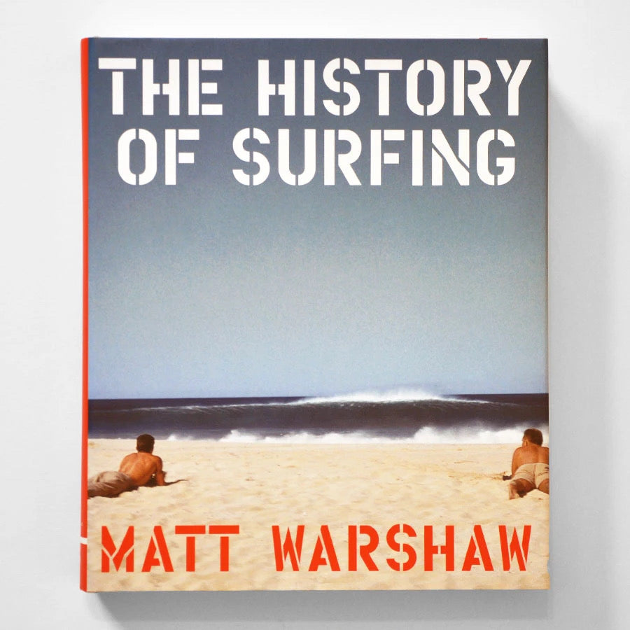 THE HISTORY OF SURFING BY MATT WARSHAW — Sunburnt Mess